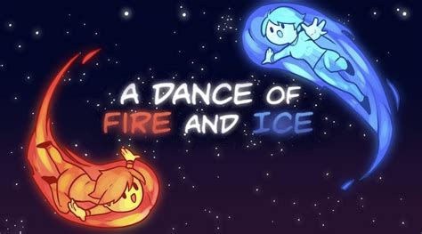 fire and ice game|A Dance of Fire and Ice .